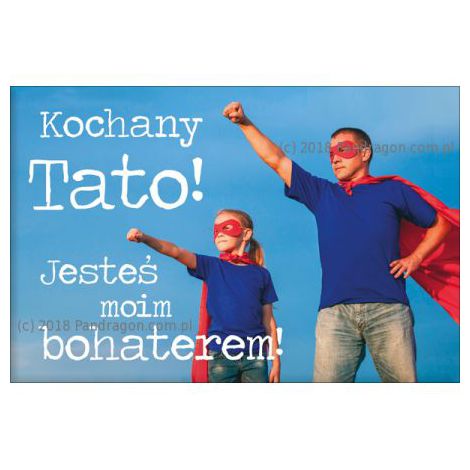 Magnes Pan Dragon Miko "Kochany tato! Jesteś moim bohaterem!"